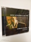 CD HOW WONDERFUL YOU ARE - THE BEST OF GORDON HASKELL