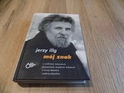 MÓJ ZNAK. O NOBLISTACH, KABARETACH JERZY ILLG