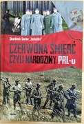 Czerwona śmierć czyli narodziny PRL-u.