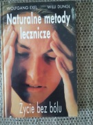 Naturalne metody lecznicze Życie bez bólu  Wolfgang Exel