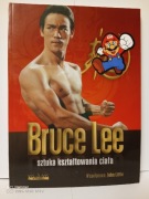 BRUCE LEE - SZTUKA KSZTAŁTOWANIA CIAŁA