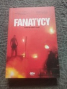 Anonim - Fanatycy. Futbol na śmierć i życie /nowa