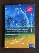 Informatyka na czasie. Podręcznik. Zkr podstawowy. Kl 1. Liceum i technikum