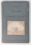 ZIemia w opisach i obrazach część II, St. Łaganowski, wyd. 1912r (Z.1.)