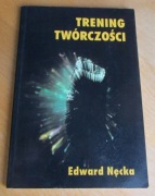 Edward Nęcka - TRENING TWÓRCZOŚCI