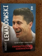 Robert Lewandowski. Fantastyczna dziewiątka