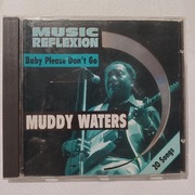Muddy Waters - Baby Please Don't Go / Wyd 1994 Unikatowe wydanie 