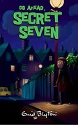 Go Ahead Secret Seven. Enid Blyton