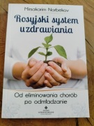 ROSYJSKI SYSTEM UZDRAWIANIA Mirsakarim Norbekov 