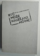 Być może należało mówić - Jacek Podsiadło