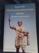 F. Kolb Ideał późnoantycznego władcy