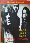 Bądź jaki bądź .  Historia Nirvany !!!