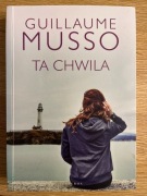 TA CHWILA Guillame Musso. Jak Nowa