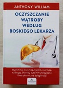 Oczyszczanie wątroby według Boskiego Lekarza Anthony William