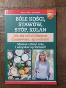 Bóle kości, stawów, stóp, kolan Jak się rehabilitować domowymi sposobami