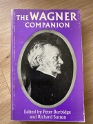THE WAGNER COMPANION PETER BURBIDGE RICHARD SUTTON ESEJE RICHARD WAGNER