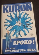 JACEK KUROŃ, SPOKO! CZYLI KWADRATURA KOŁA