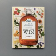 Domowy wyrób win. Poradnik dla początkujących. Judith Irwin