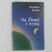 Na Ziemi i Wyżej - Karolina Kusek