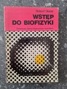 Wstęp do biofizyki Roland Glaser