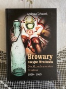 Browary akcyjne Wrocławia Andreas Urbanek