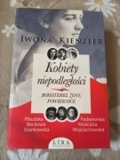 Kobiety niepodległości Bohaterki żony powiernice Iwona Kienzler