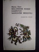 Malowane księgi dawnych narodów Meksyku- Maria Sten