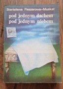 Pod jednym dachem, pod jednym niebiem Stanisława Fleszerowa-Muskat 1988r