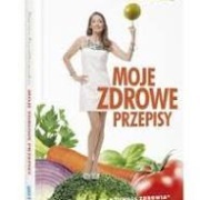 Moje zdrowe przepisy.  Beata Pawlikowska