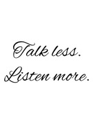 Plakat z cytatem Talk less listen more 30x40