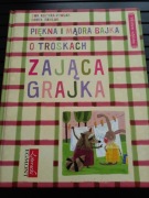 Piękna i mądra bajka o troskach zająca Grajka - E. Kozyra-Pawlak P. Pawlak