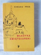 Edward Prus - Władyka świętojurski
