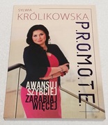 AWANSUJ SZYBCIEJ, ZARABAJ WIECEJ. Autograf.  Sylwia Królikowska