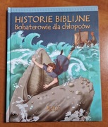 Historie Biblijne. Bohaterowie dla chłopców