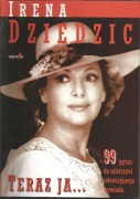 Irena Dziedzic, Teraz ja...