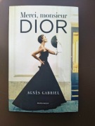 Merci, monsieur Dior [Agnes Gabriel]