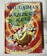Neil Gaiman: Na szczęście mleko... (twarda oprawa)