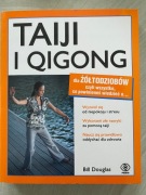 Taiji i qigong dla żółtodziobów - Bill Douglas
