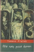 Kilka nocy poza domem. Tomasz Piątek