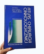 Atlas Chirurgii Onkologicznej I wydanie Warszawa 1997,Unikat PZWL+ Gratis 