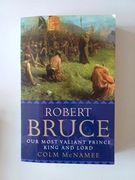 Robert Bruce Our Most valiant prince king and lord książka anglojęzyczna