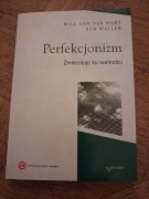 Perfekcjonizm. Zmierzając ku wolności. William Van der Hart. Rob Waller. 