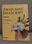 Zrozumieć JavaScript. Wprowadzenie do programowania. Wydanie III