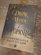Dwór miodu i popiołu Kelly St. Clare, Shannon Mayer