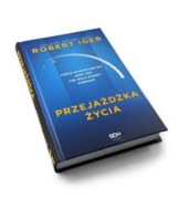 PRZEJAŻDŻKA ŻYCIA Robert Iger