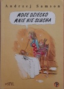 Andrzej Samson - Moje dziecko mnie nie słucha