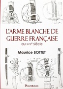L'Arme Blanche de Guerre Française au XVIIIe Siècle. Maurice Boutet