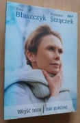 Ewa Błaszczyk  Wejść tam nie można