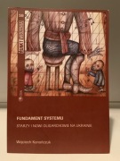 WOJCIECH KONOŃCZUK - FUNDAMENT SYSTEMU - STARZY I NOWI OLIGARCHOWIE