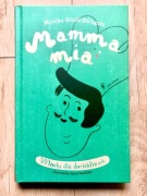 Mamma mia. Włochy dla dociekliwych. Książka ilustrowana dla dzieci 